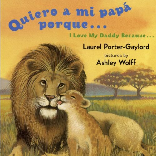 Quiero a mi papa Porque (I Love My Daddy Because) English/Spanish Board Book
