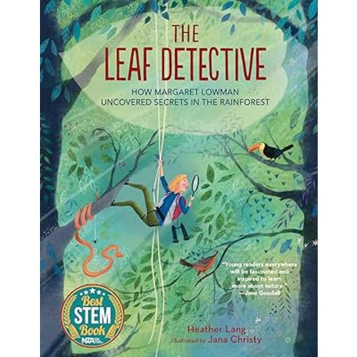 The Leaf Detective: How Margaret Lowman Uncovered Secrets in the Rainforest