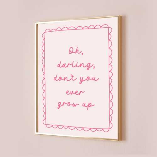 Oh Darling Don&#39;t You Ever Grow Up Taylor Poster Swift Merch Inspired Lyric Print Nursery Kids Pink Baby Decor Quote Wall Art Never Grow Up