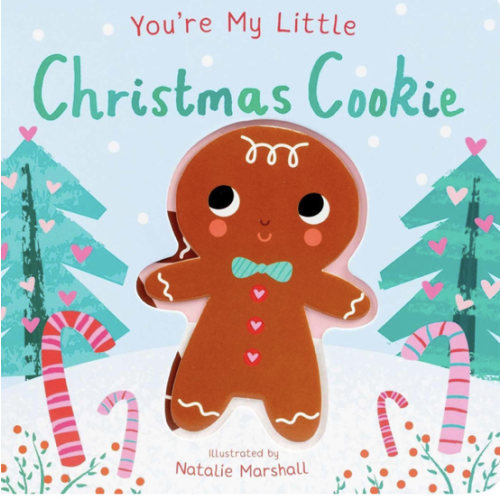 You're My Little Christmas Cookie (Board Book for Babies and Toddlers 0-2 years old)