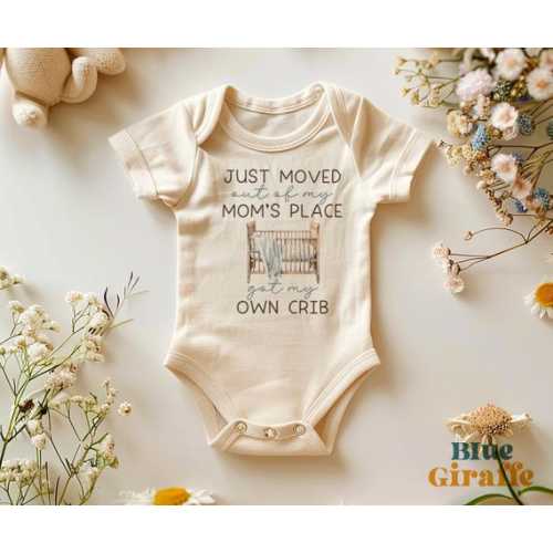 Moved Out of My Mom's Place Got My Own Crib Baby Onesie®, Funny Newborn Baby Bodysuit, Funny Baby Clothes - Etsy