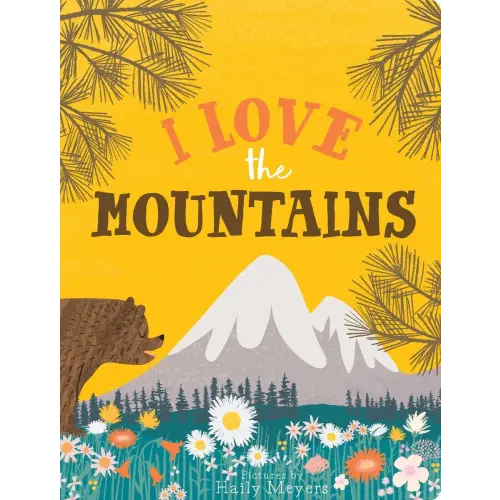 I Love the Mountains, board book a book by Haily Meyers - Bookshop.org US