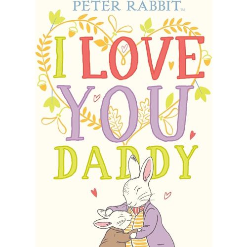 I Love You, Daddy (Peter Rabbit) Hardcover – Picture Book, March 10, 2020