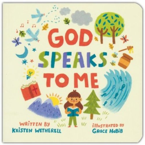 God Speaks to Me: Kristen Wetherell Illustrated By: Grace Habib: 9781433584015 - Christianbook.com