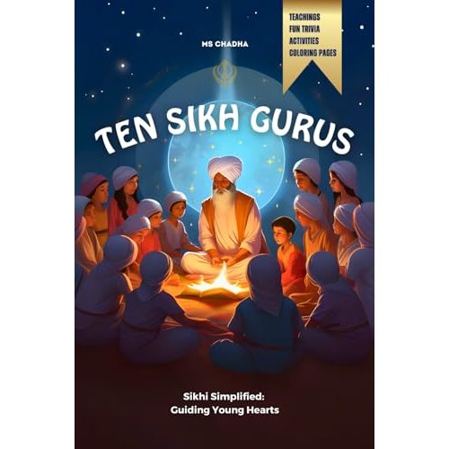 Ten Sikh Gurus: Sikhism Simplified - Guiding Young Hearts | Teachings | Coloring pages | Trivia | Activities...: Black & White Version (Sikhi For The Young Hearts)