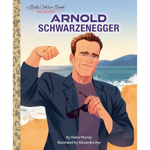 Arnold Schwarzenegger: A Little Golden Book Biography (Little Golden Book Biographies) Hardcover – Picture Book, January 2, 2024