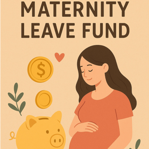 Maternity Leave Fund