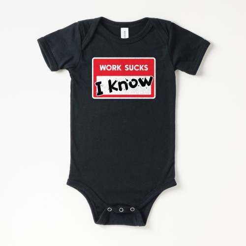 Work Sucks Onesie