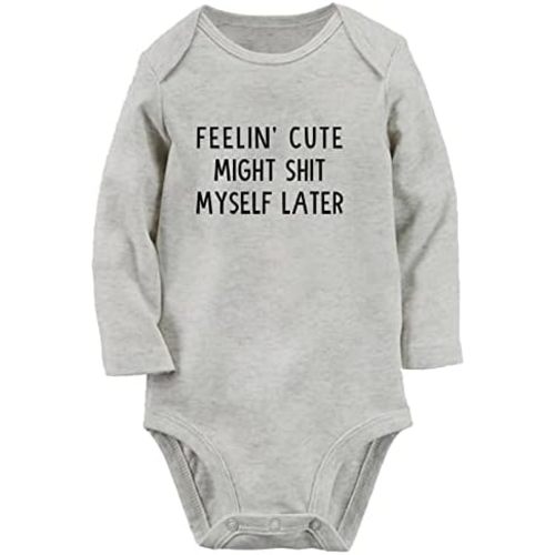 iDzn Feelin' Cute Might Shit Myself Later Funny Romper, Newborn Baby Bodysuit Infant Jumpsuit, 0-24 Months Kids Long Outfits