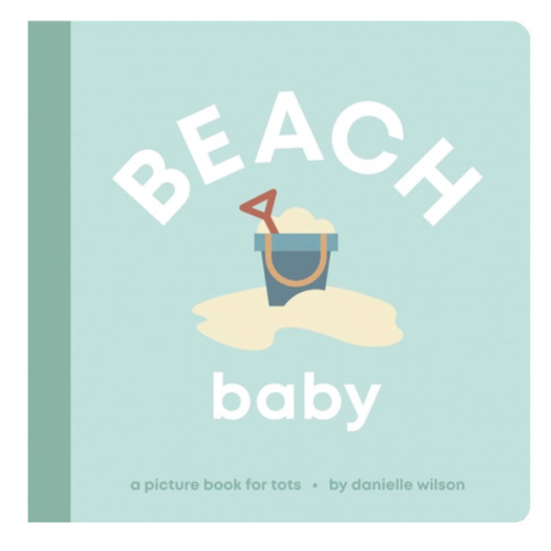 Beach Baby: Board Book for Early Learners (Let’s Go! Baby)
