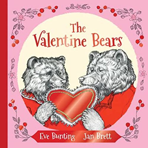 The Valentine Bears Gift Edition: A Cozy Story About Celebrating Winter for Children (Ages 0-3) (Holiday Classics)