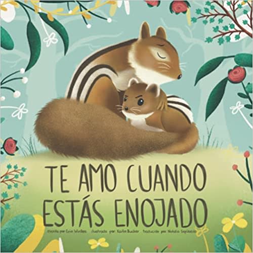 Te Amo Cuando Estás Enojado (I Love You When You're Angry) (Spanish Edition)