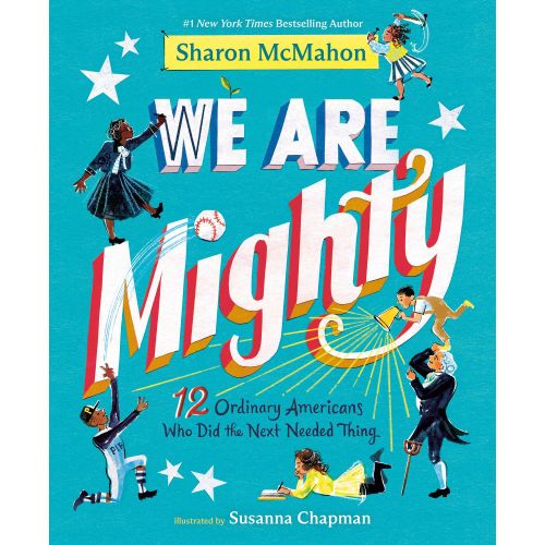We Are Mighty: 12 Ordinary Americans Who Did the Next Needed Thing | Barnes & Noble®