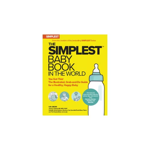 The Simplest Baby Book in the World: The Illustrated, Grab-and-Do Guide for a Healthy, Happy Baby