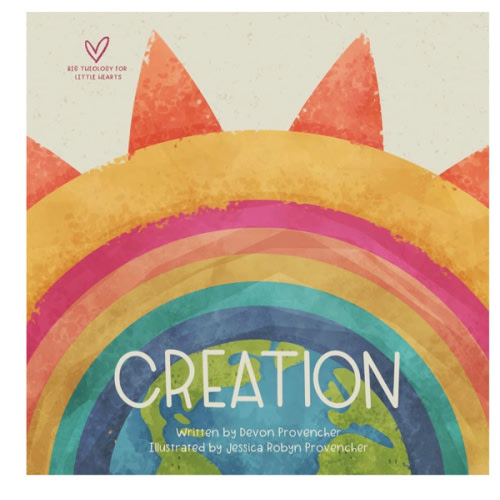Creation (Big Theology for Little Hearts)