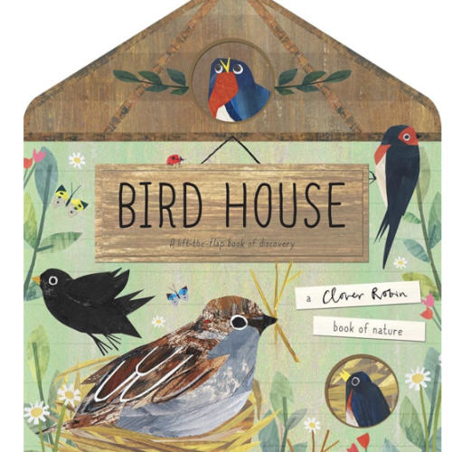 Bird House (A Clover Robin Book of Nature)