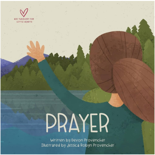 Prayer (Big Theology for Little Hearts)