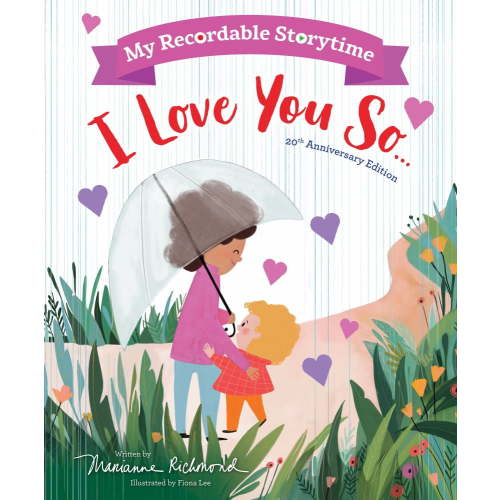 My Recordable Storytime: I Love You So, Hardcover Book with 40 Recordable Pages by Marianne Richmond