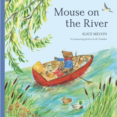 Mouse on the River: A Journey Through Nature (Mouse’s Adventures)