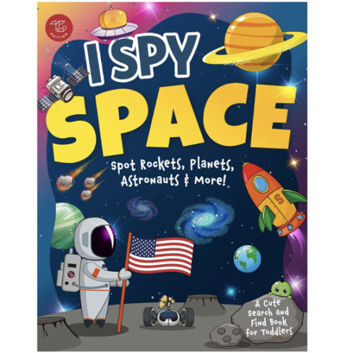 I Spy Space: Spot Rockets, Planets, Astronauts & More! A Cute Search and Find Book for Toddlers (I Spy Books for Toddlers)