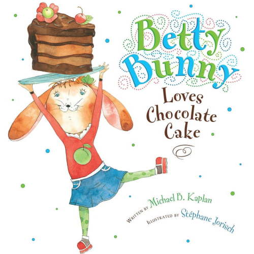Betty Bunny Betty Bunny Loves Chocolate Cake, (Hardcover)