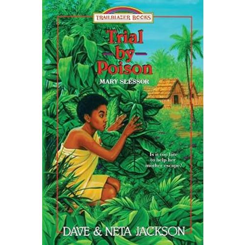 Trial by Poison: Introducing Mary Slessor (Trailblazer Books)