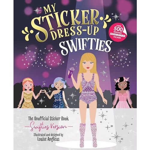 My Sticker Dress-Up®: Swifties: Fun and Creative Activity Book for Swifties of all ages with 500+ Reusable Stickers!