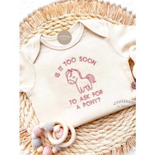 Embroidered Too Soon to Ask For a Pony Onesie®