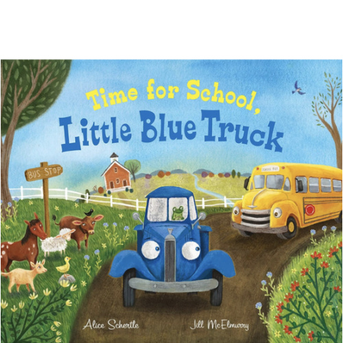 Time for School, Little Blue Truck: A Sweet School Story About Helping Friends for Children (Ages 4–8)