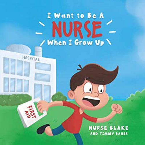 I Want to Be A NURSE When I Grow Up