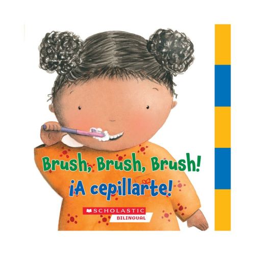 Brush, Brush, Brush/¡A Cepillarte! - (Rookie Toddler) by Scholastic (Board Book)