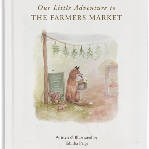 Our Little Adventure to the Farmers Market: A First Words Book Featuring Lessons on Sharing, Kindness, and Friendship (Tabitha Paige Children's Book Series)