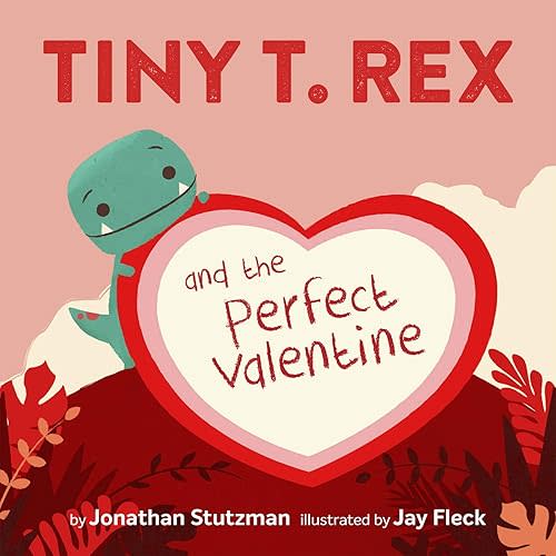 Tiny T. Rex and the Perfect Valentine (Tiny T Rex) Kindle Edition