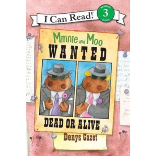 Minnie and Moo: Wanted Dead or Alive (I Can Read Book 3)