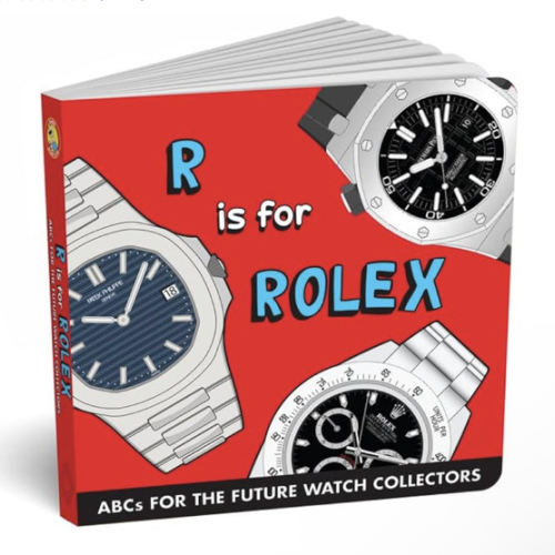 R is for Rolex – ABCs for Future Watch Collectors | Toddler Board Book Teaching Letters Through Luxury Watches & Timepieces | Alphabet Book & Gift for Watch Lovers, Kids & Dads by Diaper Book Club