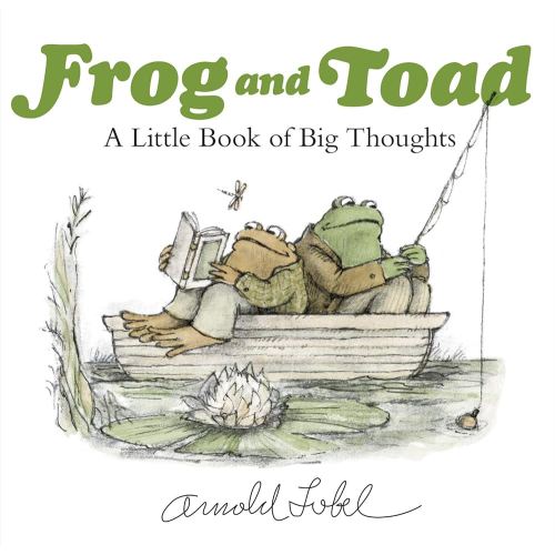 Frog and Toad: A Little Book of Big Thoughts: From the Classic Animal Friendship and Adventure Series, Great for Growing Reading Skills and Early Literacy Development for Kids [ages 4-8]