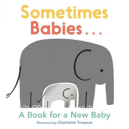 Sometimes Babies... - (Board Book)