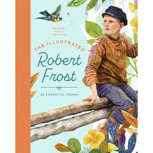 The Illustrated Robert Frost: 25 Essential Poems: 25 Essential Poems (The Illustrated Poets Collection, 2)
