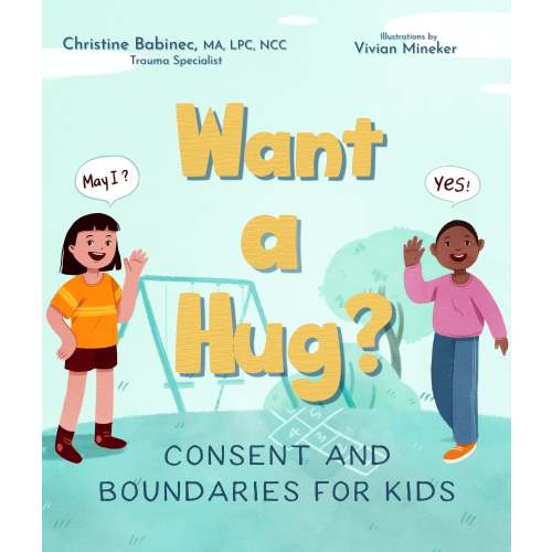 Want a Hug?: Consent and Boundaries for Kids | Barnes & Noble®