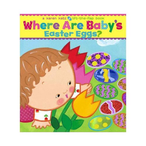 Where Are Baby's Easter Eggs? (Lift-the-Flap Book) (Board Book) by Karen Katz