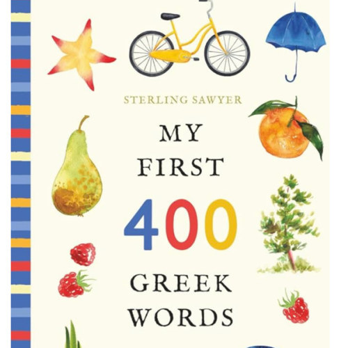 My First 400 Greek Words: An Illustrated English-Greek Vocabulary Book for Kids! (Ages 5-8) (My First 400 Words)
