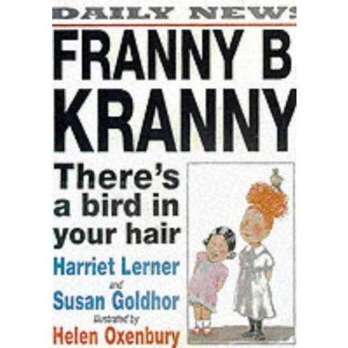 Franny B. Kranny, There's a Bird in Your Hair! by Lerner, Harriet, Goldhor, Susan: Very Good (2006) | Better World Books Ltd