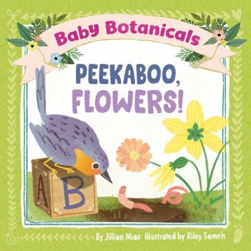 Baby Botanicals: Peekaboo, Flowers! - by Jillian Miao (Board Book)