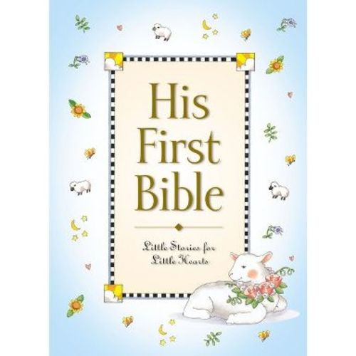 His First Bible - (Baby's First) by Melody Carlson (Hardcover)