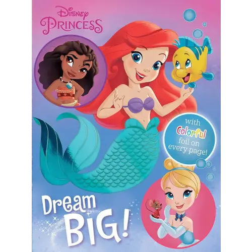 Disney Princess: Dream Big! (Foil Book)