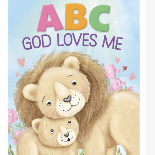 ABC God Loves Me: An Alphabet Book About God's Endless Love for Babies and Toddlers