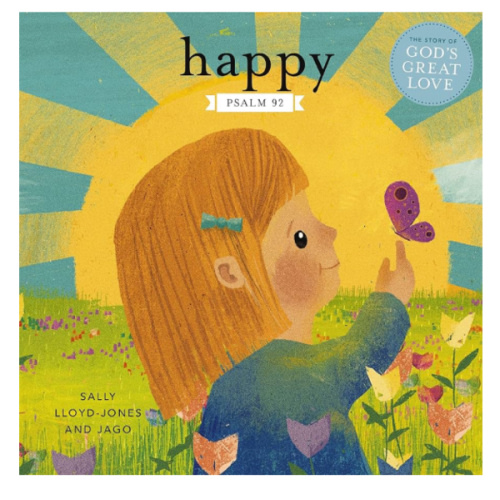 Happy: A Song of Joy and Thanks for Little Ones, based on Psalm 92.