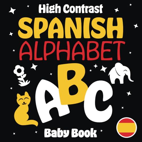 High Contrast Spanish Alphabet Baby Book: Helps Visual Development | Modern Kid Education | Great Baby Gift (High Contrast Spanish Baby Book for Newborn Learning) (Spanish Edition)