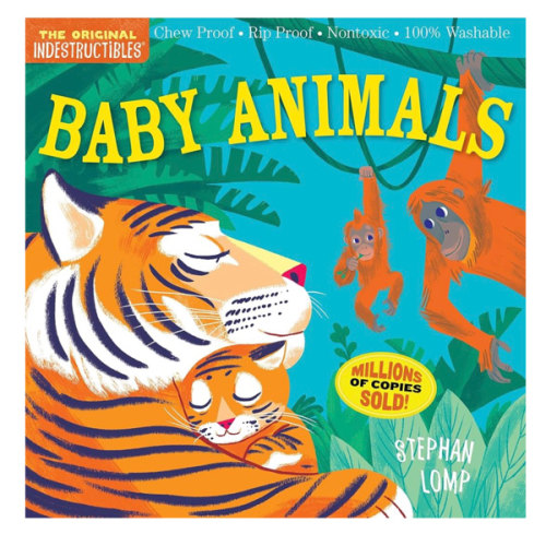 Indestructibles (The Original): Baby Animals: Chew Proof · Rip Proof · Nontoxic · 100% Washable (Book for Babies, Newborn Books, Safe to Chew)