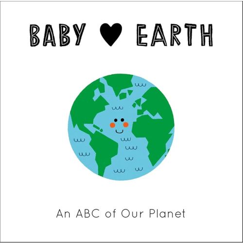 Baby Loves Earth: An ABC of Our Planet (Volume 2) (Baby Loves, 2)